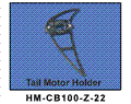HM-CB100-Z-22 Tail motor holder